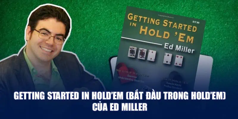  Getting Started In Hold’Em (Bắt đầu trong Hold’em) của Ed Miller