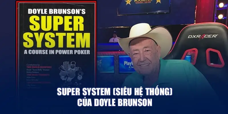 Super System (Siêu hệ thống) của Doyle Brunson