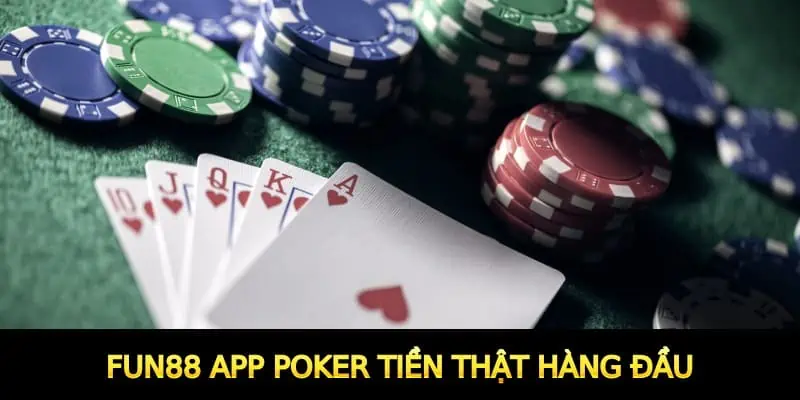 Fun88 app poker tiền thật hàng đầu