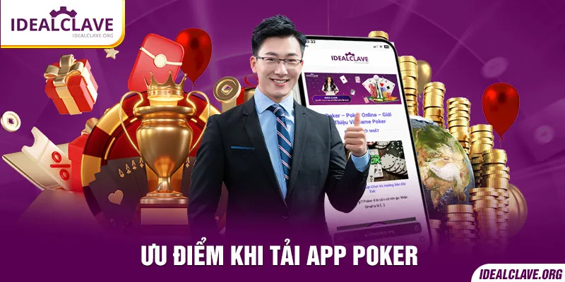 Ưu điểm khi thực hiện tải app Poker trên thiết bị di động