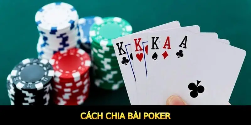  Cách chia bài Poker khi đến vòng chia bài riêng