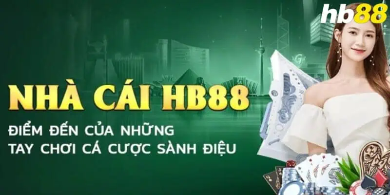 Hb88 - Thiên Đường Cá Cược Đổi Thưởng Xanh Chín 2024